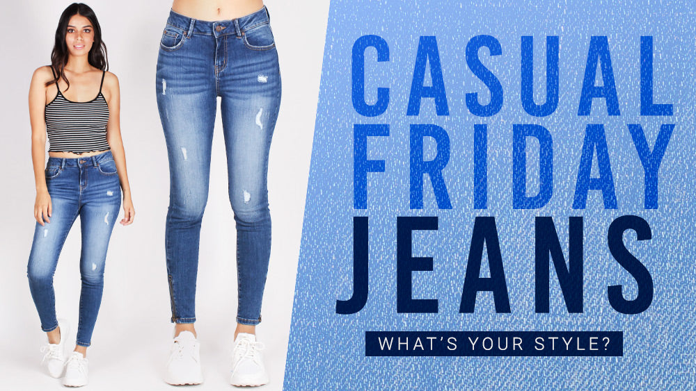 Casual Friday Jeans: what’s your style?